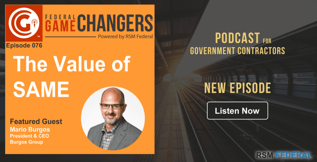 Mario Burgos Featured Guest on Federal Game Changers Episode 076 - The Value of SAME